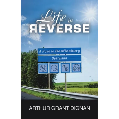 Life in Reverse: A Road to Deafiesburg, Deafy Land - Paperback