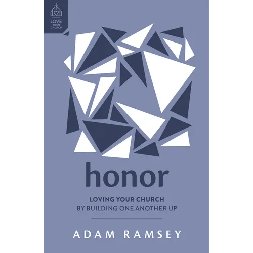Honor: Loving Your Church by Building One Another Up - Paperback