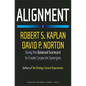 Alignment: Using the Balanced Scorecard to Create Corporate Synergies - Hardcover