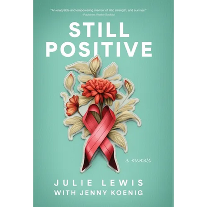 Still Positive: a memoir - Hardcover