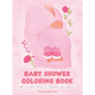 Baby Shower Coloring Book: 30 Coloring Pages to Celebrate New Arrivals - Hardcover
