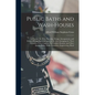 Public Baths and Wash-Houses: A Treatise On Their Planning, Design, Arrangement, and Fitting, Having Special Regard to the Acts Arranging for Their - Paperback