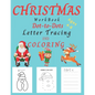 Christmas WorkBook Dot-to-Dots Letter Tracing and Coloring Ages 4-8: Christmas Activity Book for Kids Ages 3-5, 4-8. Learning the Alphabet, Connect th - Paperback