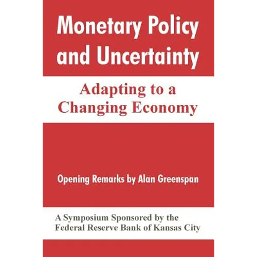 Monetary Policy and Uncertainty: Adapting to a Changing Economy - Paperback