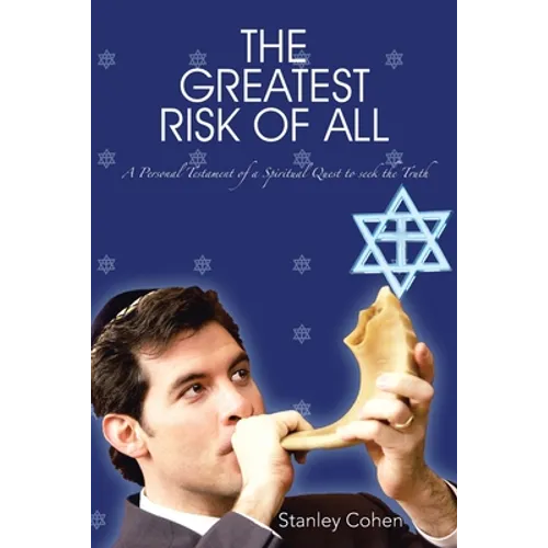The Greatest Risk Of All: A Personal Testament of a Spiritual Quest to seek the Truth - Paperback