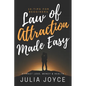 Law Of Attraction Made Easy, 10-Tips For Beginners: Attract Love, Money & Health - Paperback