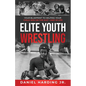 Elite Youth Wrestling - Paperback