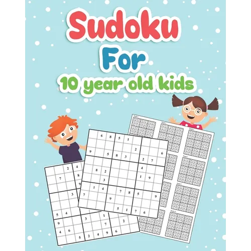 Sudoku For 10 year old Kids: Easy to Hard Sudoku Puzzles Activity Books For Kids 10 year Perfectly to Improve Memory - Paperback