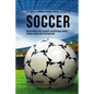The Complete Strength Training Workout Program for Soccer: Develop power, speed, flexibility, and resistance through strength training and proper nutr - Paperback