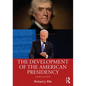 The Development of the American Presidency - Paperback