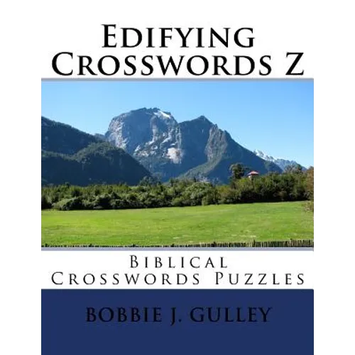 Edifying Crosswords Z: Biblical Crosswords Puzzles - Paperback