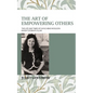 The Art of Empowering Others: The Life and Times of Gayle Woolson Knight of Bahá'u'lláh - Paperback
