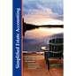 Simplified Estate Accounting a Guide for Executors, Trustees, and Attorneys - Paperback