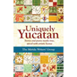 Uniquely Yucatan: Stories and Poems mostly true - Paperback