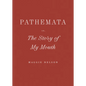 Pathemata, Or, the Story of My Mouth - Hardcover