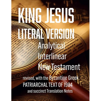King Jesus Literal Version: Analytical Interlinear New Testament - Paperback