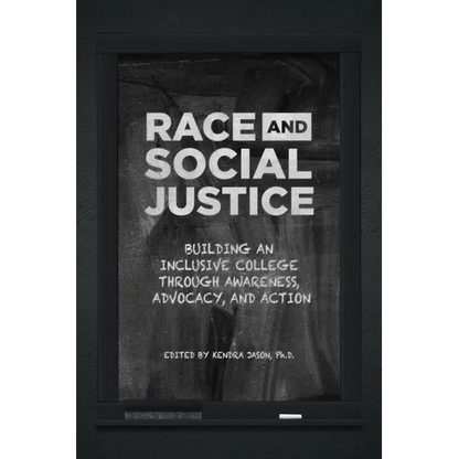Race and Social Justice: Building an Inclusive College Through Awareness, Advocacy, and Action - Paperback