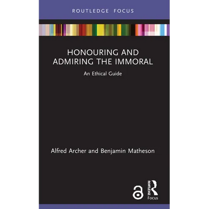Honouring and Admiring the Immoral: An Ethical Guide - Paperback