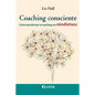 Coaching consciente: Cómo transformar el coaching con mindfulness - Paperback