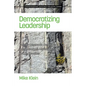 Democratizing Leadership: Counter-Hegemonic Democracy in Organizations, Institutions, and Communities - Hardcover