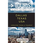 Greater Than a Tourist- Dallas Texas USA: 50 Travel Tips from a Local - Paperback