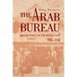 The Arab Bureau: British Policy in the Middle East, 1916-1920 - Paperback