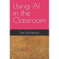 Using AI in the Classroom - Paperback