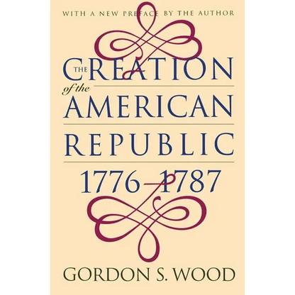 Creation of the American Republic, 1776-1787 - Paperback