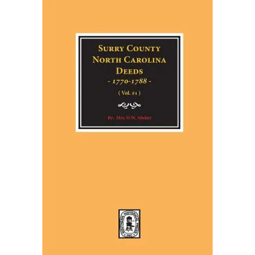 Surry County, North Carolina Deeds, 1770-1788. (Vol. #1) - Paperback