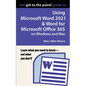 The Get to the Point! Guide to Using Microsoft Word 2021 and Word for Microsoft Office 365 on Windows and Mac - Paperback