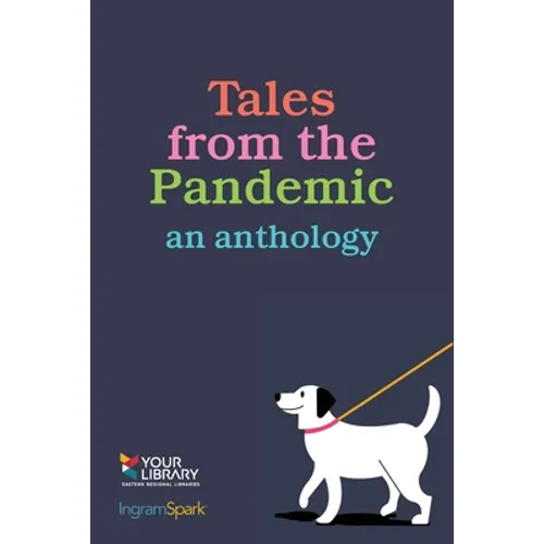 Tales from the Pandemic: an anthology - Paperback