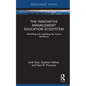 The Innovative Management Education Ecosystem: Reskilling and Upskilling the Future Workforce - Hardcover