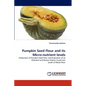 Pumpkin Seed Flour and Its Micro-Nutrient Levels - Paperback