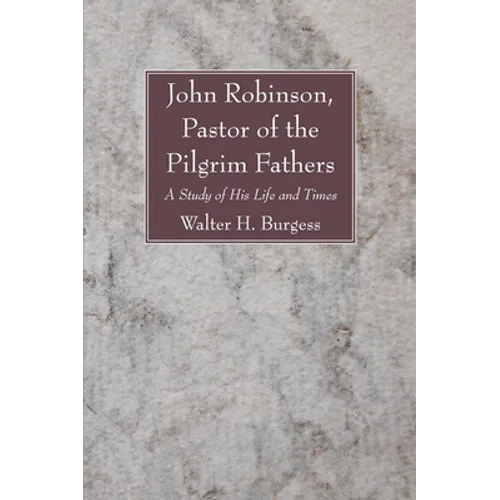 John Robinson, Pastor of the Pilgrim Fathers - Paperback