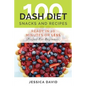 100 Dash Diet Snacks And Recipes: : Ready In 20 Minutes Or Less (Perfect For Beginners) - Paperback