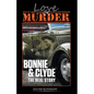 Love & Murder The Lives and Crimes of Bonnie and Clyde - Paperback