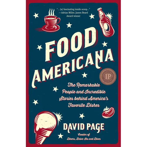 Food Americana: The Remarkable People and Incredible Stories Behind America's Favorite Dishes (Humor, Entertainment, and Pop Culture) - Paperback