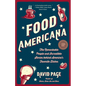 Food Americana: The Remarkable People and Incredible Stories Behind America's Favorite Dishes (Humor, Entertainment, and Pop Culture) - Paperback