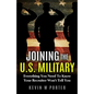 Joining The U.S. Military: Everything You Need To Know Your Recruiter Won't Tell You - Paperback