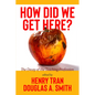 How Did We Get Here?: The Decay of the Teaching Profession - Hardcover