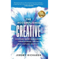 The Accomplished Creative: Overcome Imposter Syndrome, Forge Courage, and Tap Into Limitless Creativity: Overcome Imposter Syndrome, Forge Courag - Hardcover