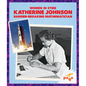 Katherine Johnson: Barrier-Breaking Mathematician - Library Binding