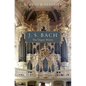 J. S. Bach: The Organ Works - Hardcover