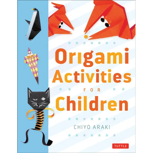 Origami Activities for Children: Make Simple Origami-For-Kids Projects with This Easy Origami Book: Origami Book with 20 Fun Projects - Paperback