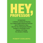 Hey, Professor: An Experiment in Distance Learning and Teaching by a College English Department Instructor and 27 Sheltered-In-Place N - Paperback
