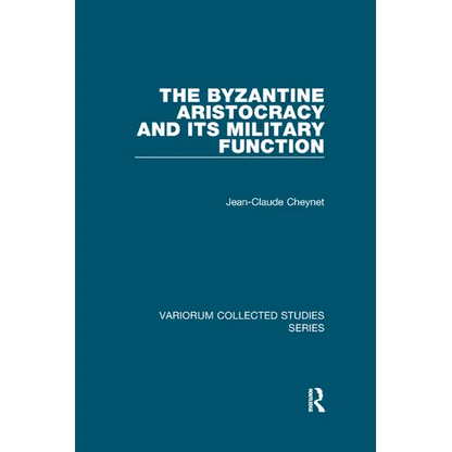 The Byzantine Aristocracy and its Military Function - Paperback