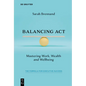 Balancing ACT: Mastering Work, Wealth and Wellbeing - Paperback