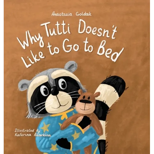 Why Tutti Doesn't Like to Go to Bed - Hardcover