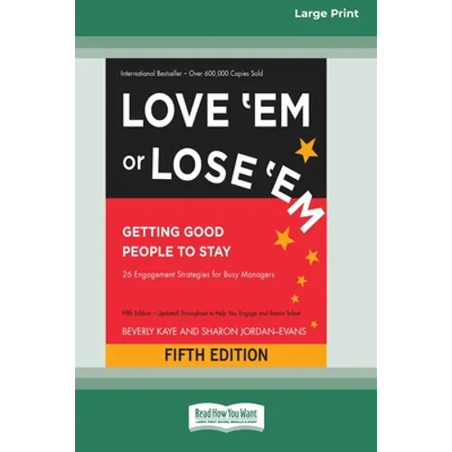 Love 'Em or Lose 'Em: Getting Good People to Stay (Fifth Edition) [16 Pt Large Print Edition] - Paperback