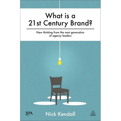 What Is a 21st Century Brand?: New Thinking from the Next Generation of Agency Leaders - Hardcover